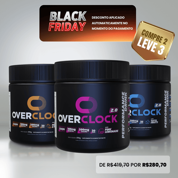 Black Friday Compre 2 e Leve 3 Overclock 2.0 Foco e  Concentração DESCONTO APLICADO AUTOMATICAMENTE NO MOMENTO DO PAGAMENTO